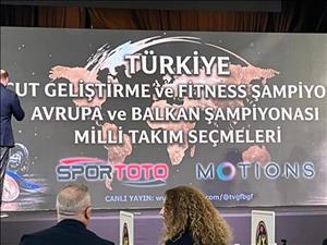 Türkiye Vücut Geliştirme ve Fitness Avrupa ve Balkan Şampiyonası ve Milli Takım Seçmeleri Gerçekleşti